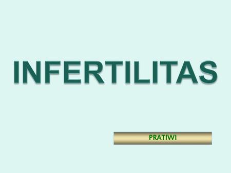 INFERTILITAS PRATIWI.