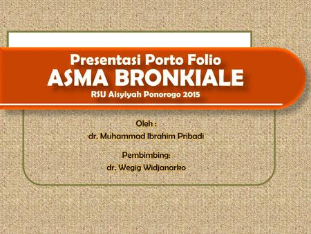 Presentasi Porto Folio ASMA BRONKIALE RSU Aisyiyah Ponorogo 2015