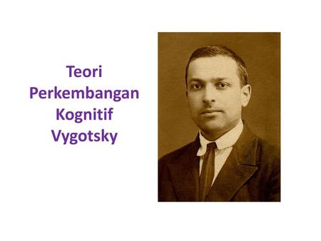 Teori Perkembangan Kognitif Vygotsky