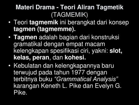 Materi Drama - Teori Aliran Tagmetik (TAGMEMIK)
