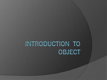 Introduction to object