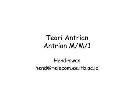 Teori Antrian Antrian M/M/1