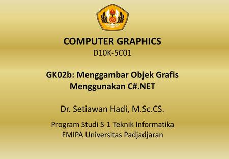 Program Studi S-1 Teknik Informatika FMIPA Universitas Padjadjaran