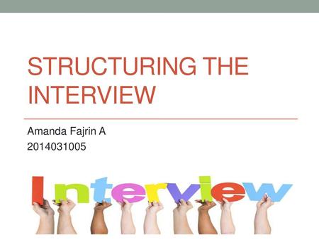 Structuring the Interview
