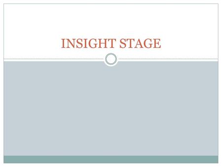 INSIGHT STAGE.