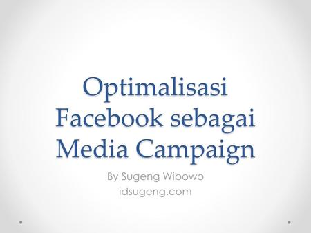 Optimalisasi Facebook sebagai Media Campaign