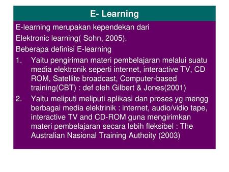 E- Learning E-learning merupakan kependekan dari