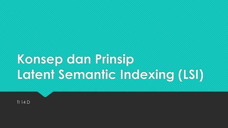 Konsep dan Prinsip Latent Semantic Indexing (LSI)