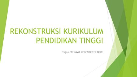 REKONSTRUKSI KURIKULUM PENDIDIKAN TINGGI