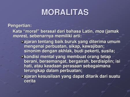 MORALITAS Pengertian: