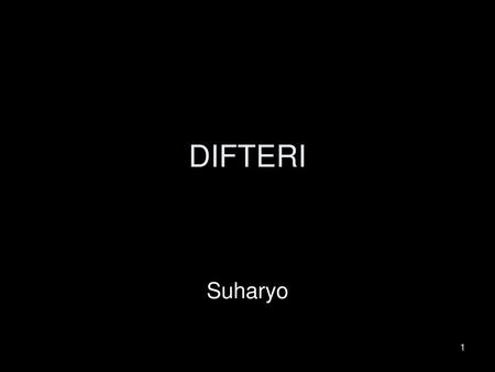 DIFTERI Suharyo.