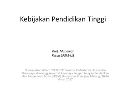 Kebijakan Pendidikan Tinggi Prof. Munawar Ketua LP3M-UB