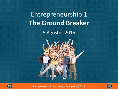 Entrepreneurship 1 The Ground Breaker
