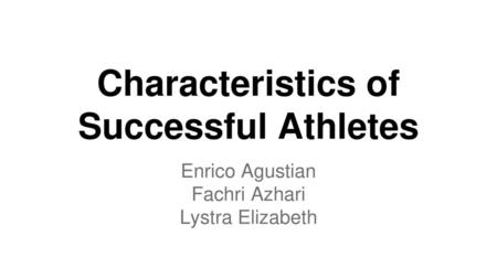 Characteristics of Successful Athletes