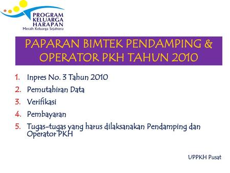 PAPARAN BIMTEK PENDAMPING & OPERATOR PKH TAHUN 2010