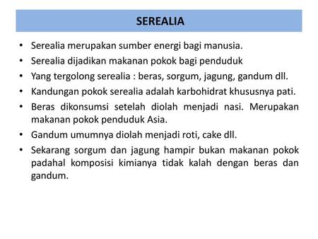 SEREALIA Serealia merupakan sumber energi bagi manusia.