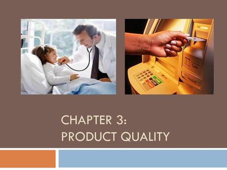 CHAPTER 3: PRODUCT QUALITY