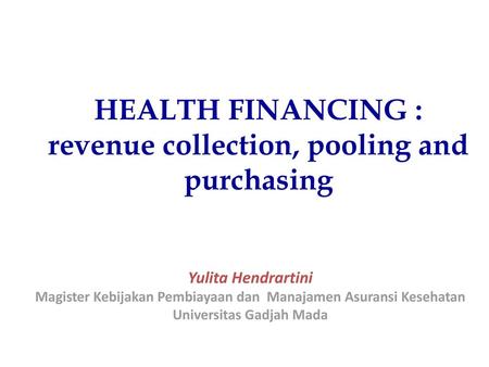 HEALTH FINANCING : revenue collection, pooling and purchasing