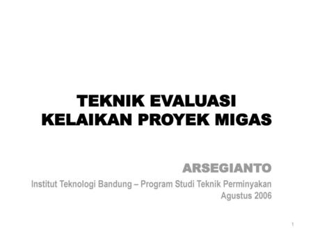 TEKNIK EVALUASI KELAIKAN PROYEK MIGAS