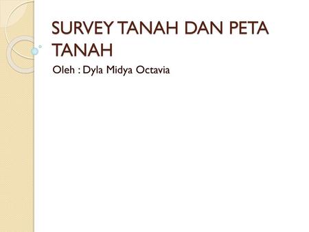 SURVEY TANAH DAN PETA TANAH