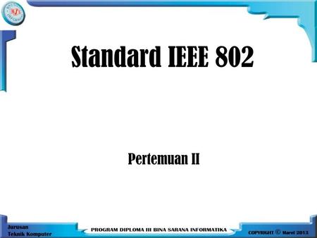 Standard IEEE 802 Pertemuan II.