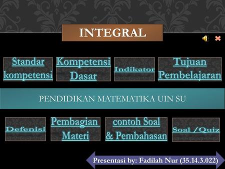 Presentasi by: Fadilah Nur ( )