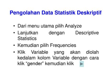 Pengolahan Data Statistik Deskriptif