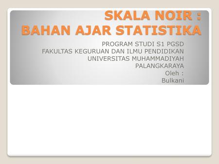 SKALA NOIR : BAHAN AJAR STATISTIKA