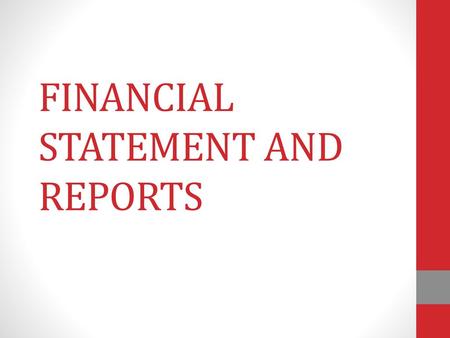 FINANCIAL STATEMENT AND REPORTS