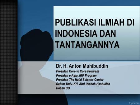 PUBLIKASI ILMIAH DI INDONESIA DAN TANTANGANNYA