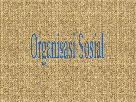 Organisasi Sosial.