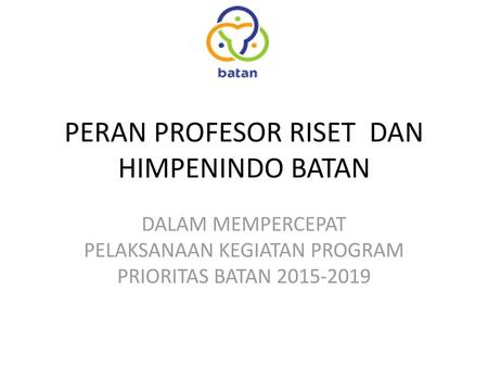 PERAN PROFESOR RISET DAN HIMPENINDO BATAN