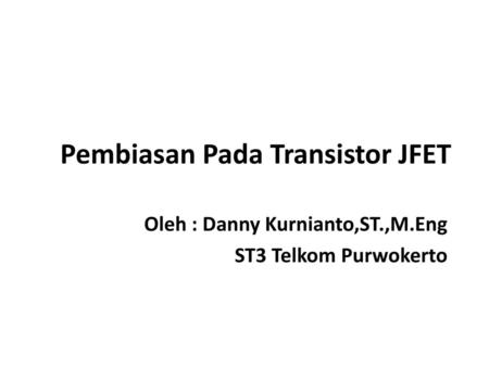 Pembiasan Pada Transistor JFET