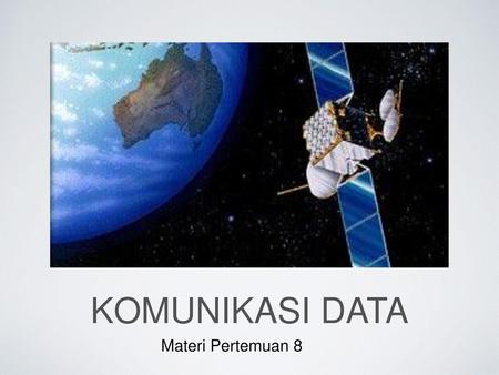 KOMUNIKASI DATA Materi Pertemuan 8.