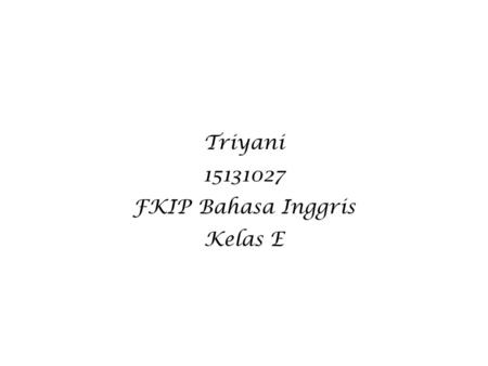 Triyani FKIP Bahasa Inggris Kelas E