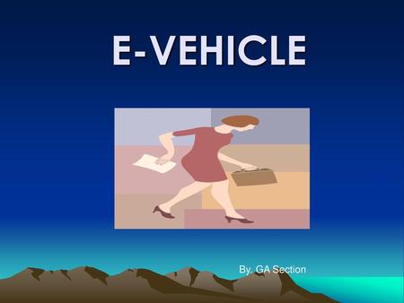 E-VEHICLE By. GA Section.