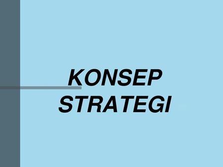 KONSEP STRATEGI.