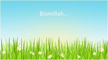 Bismillah….