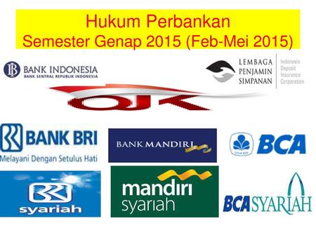Hukum Perbankan Semester Genap 2015 (Feb-Mei 2015)