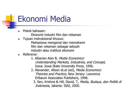 Ekonomi Media Pokok bahasan: Ekonomi industri film dan rekaman