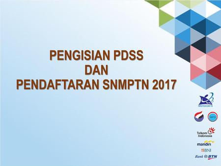 PENGISIAN PDSS DAN PENDAFTARAN SNMPTN 2017.