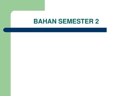 BAHAN SEMESTER 2.