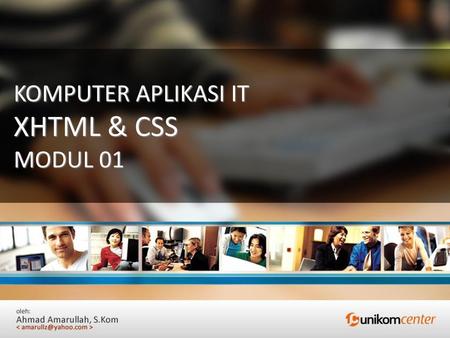 KOMPUTER APLIKASI IT XHTML & CSS MODUL 01