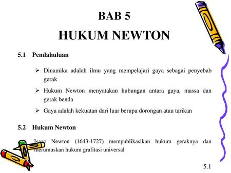 HUKUM NEWTON BAB Pendahuluan 5.2 Hukum Newton 5.1