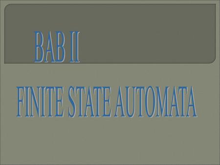 BAB II FINITE STATE AUTOMATA.