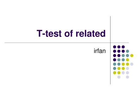 T-test of related irfan.
