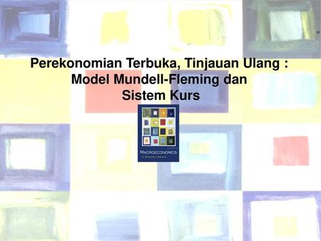 Perekonomian Terbuka, Tinjauan Ulang : Model Mundell-Fleming dan