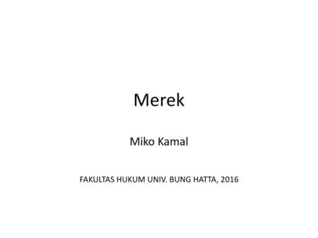 Miko Kamal FAKULTAS HUKUM UNIV. BUNG HATTA, 2016
