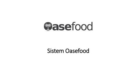 Sistem Oasefood.