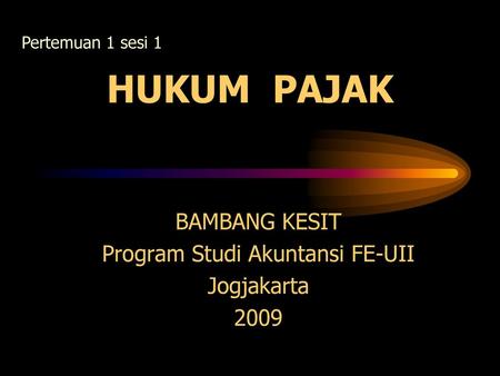 BAMBANG KESIT Program Studi Akuntansi FE-UII Jogjakarta 2009
